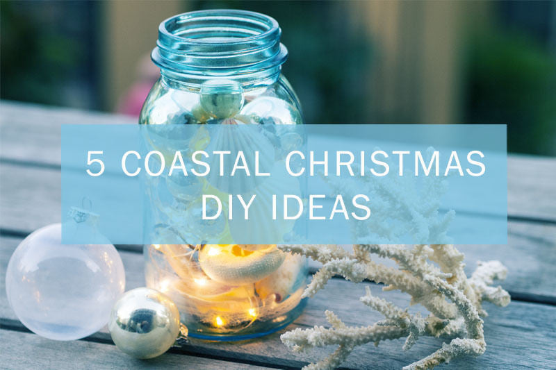 5 DIY ideas for a Coastal Christmas